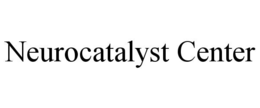 NEUROCATALYST CENTER trademark