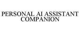 PERSONAL AI ASSISTANT COMPANION trademark