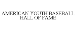 AMERICAN YOUTH BASEBALL HALL OF FAME trademark