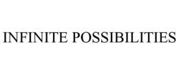 INFINITE POSSIBILITIES trademark