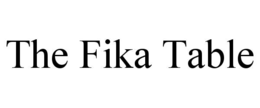 THE FIKA TABLE trademark