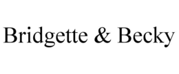 BRIDGETTE & BECKY trademark