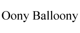 OONY BALLOONY trademark
