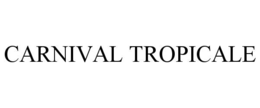 CARNIVAL TROPICALE trademark