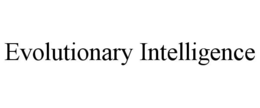 EVOLUTIONARY INTELLIGENCE trademark