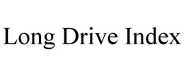 LONG DRIVE INDEX trademark