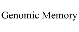 GENOMIC MEMORY trademark