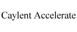 CAYLENT ACCELERATE trademark