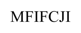 MFIFCJI trademark