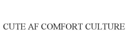 CUTE AF COMFORT CULTURE trademark