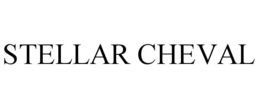 STELLAR CHEVAL trademark