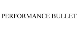 PERFORMANCE BULLET trademark