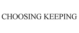 CHOOSING KEEPING trademark