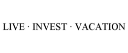 LIVE · INVEST · VACATION trademark