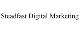 STEADFAST DIGITAL MARKETING trademark