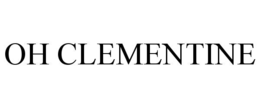 OH CLEMENTINE trademark