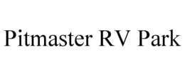 PITMASTER RV PARK trademark