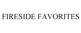 FIRESIDE FAVORITES trademark