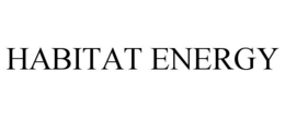 HABITAT ENERGY trademark
