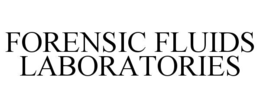FORENSIC FLUIDS LABORATORIES trademark