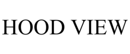 HOOD VIEW trademark