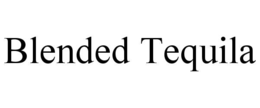 BLENDED TEQUILA trademark