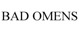 BAD OMENS trademark