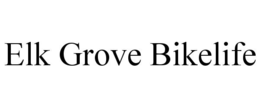 ELK GROVE BIKELIFE trademark
