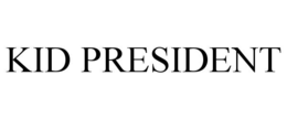 KID PRESIDENT trademark