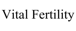 VITAL FERTILITY trademark
