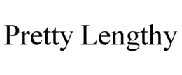 PRETTY LENGTHY trademark