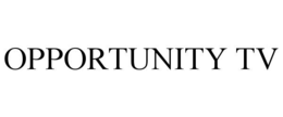OPPORTUNITY TV trademark