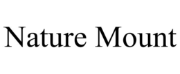 NATURE MOUNT trademark