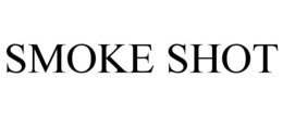 SMOKE SHOT trademark