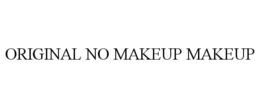 ORIGINAL NO MAKEUP MAKEUP trademark