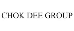 CHOK DEE GROUP trademark