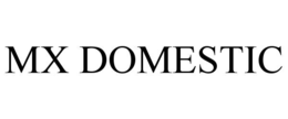 MX DOMESTIC trademark