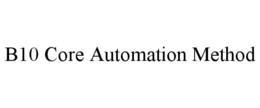 B10 CORE AUTOMATION METHOD trademark