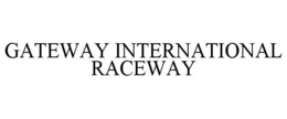 GATEWAY INTERNATIONAL RACEWAY trademark