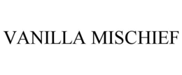 VANILLA MISCHIEF trademark
