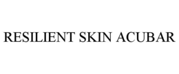 RESILIENT SKIN ACUBAR trademark