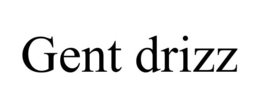 GENT DRIZZ trademark