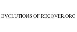 EVOLUTIONS OF RECOVER.ORG trademark