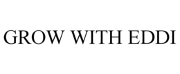 GROW WITH EDDI trademark