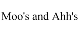 MOO'S AND AHH'S trademark