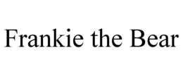 FRANKIE THE BEAR trademark
