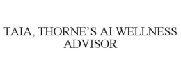TAIA, THORNE’S AI WELLNESS ADVISOR trademark
