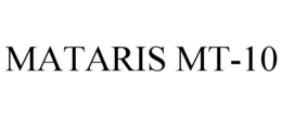 MATARIS MT-10 trademark