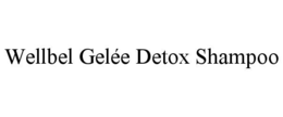 WELLBEL GELÉE DETOX SHAMPOO trademark