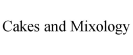CAKES AND MIXOLOGY trademark